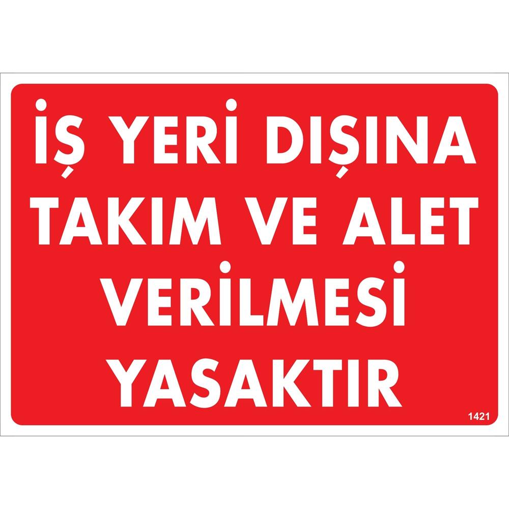 İş Yeri Dışına Takım ve Alet Verilmesi Yasaktır Uyarı Levhası İSG-1421-2535Sİş Yeri Dışına Takım ve Alet Verilmesi Yasaktır Uyarı Levhası