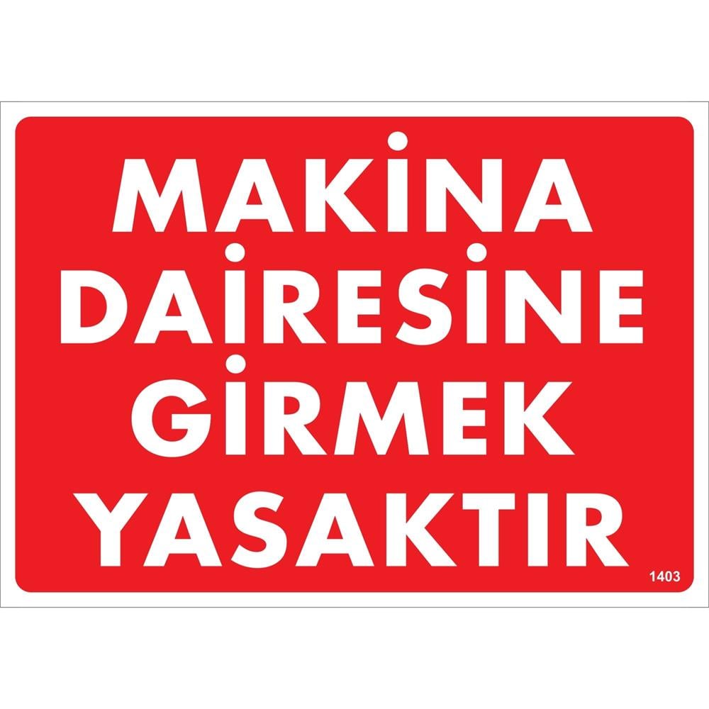 Makina Dairesine Girmek Yasaktır Uyarı Levhası İSG-1403-2535SMakina Dairesine Girmek Yasaktır Uyarı Levhası
