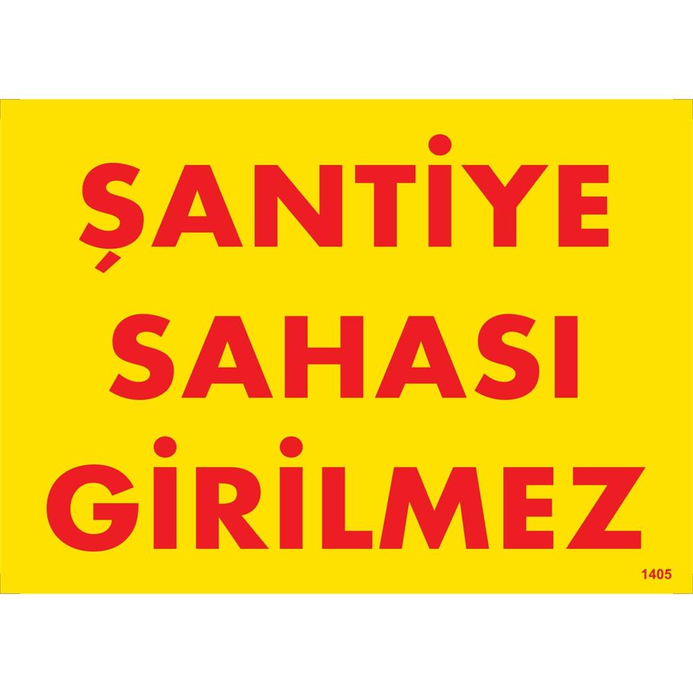 Şantiye Sahası Girilmez Uyarı Levhası İSG-1405-2535SŞantiye Sahası Girilmez Uyarı Levhası