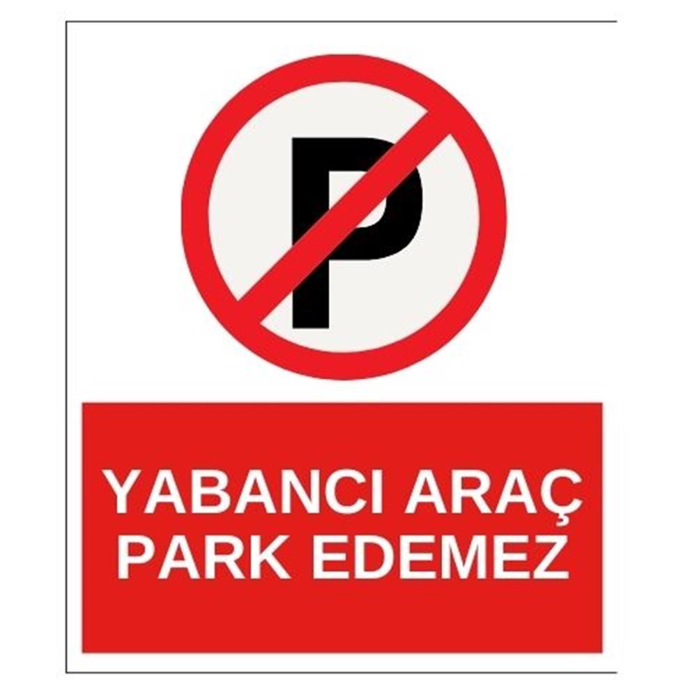 Yabancı Araç Park Edemez Sticker EtiketUY-STC-1646-30Yabancı Araç Park Edemez Sticker Yapışkanlı Etiket