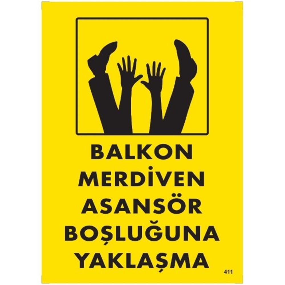 Balkon Merdiven Asansör Boşluğuna Yaklaşma Uyarı LevhasıİSG-411-2535SBalkon Merdiven Asansör Boşluğuna Yaklaşma  Uyarı Levhası