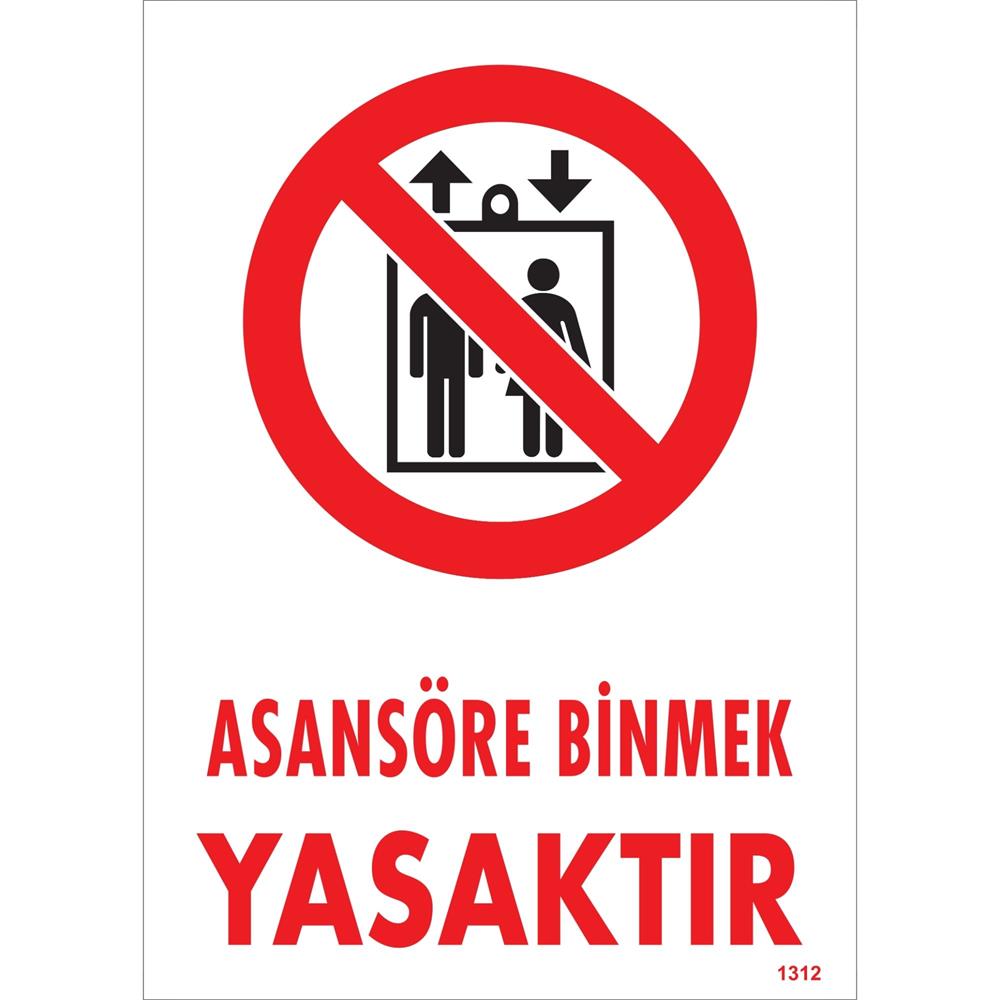 Asansöre Binmek Yasaktır Uyarı Levhası İSG-1312-2535SAsansöre Binmek Yasaktır Uyarı Levhası