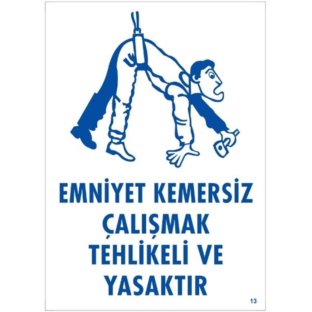 Emniyet Kemersiz Çalışmak Tehlikeli Ve Yasaktır Uyarı LevhasıİSG-13-2535SEmniyet Kemersiz Çalışmak Tehlikeli Ve Yasaktır Uyarı Levhası