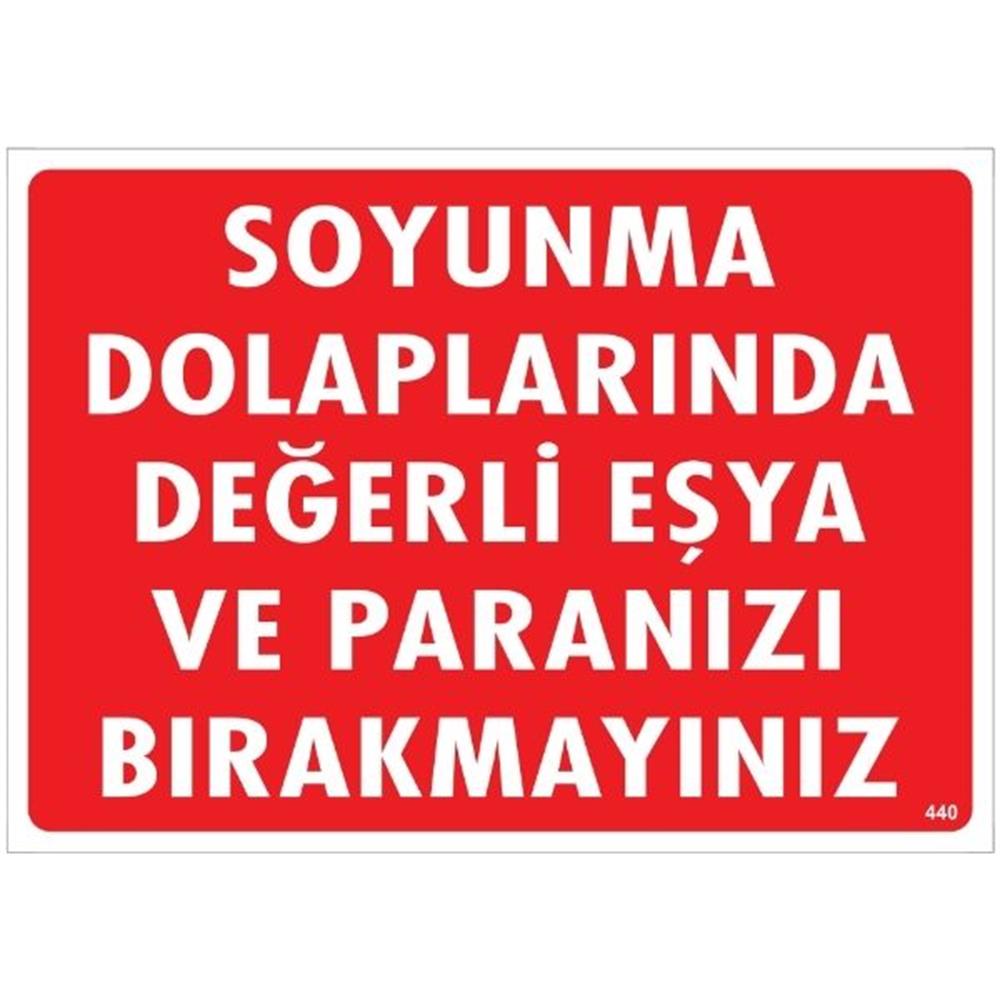 Soyunma Dolaplarında Değerli Eşya ve Paranızı Bırakmayınız Uyarı Levhası İSG-440-2535SSoyunma Dolaplarında Değerli Eşya ve Paranızı Bırakmayınız Uyarı Levhası
