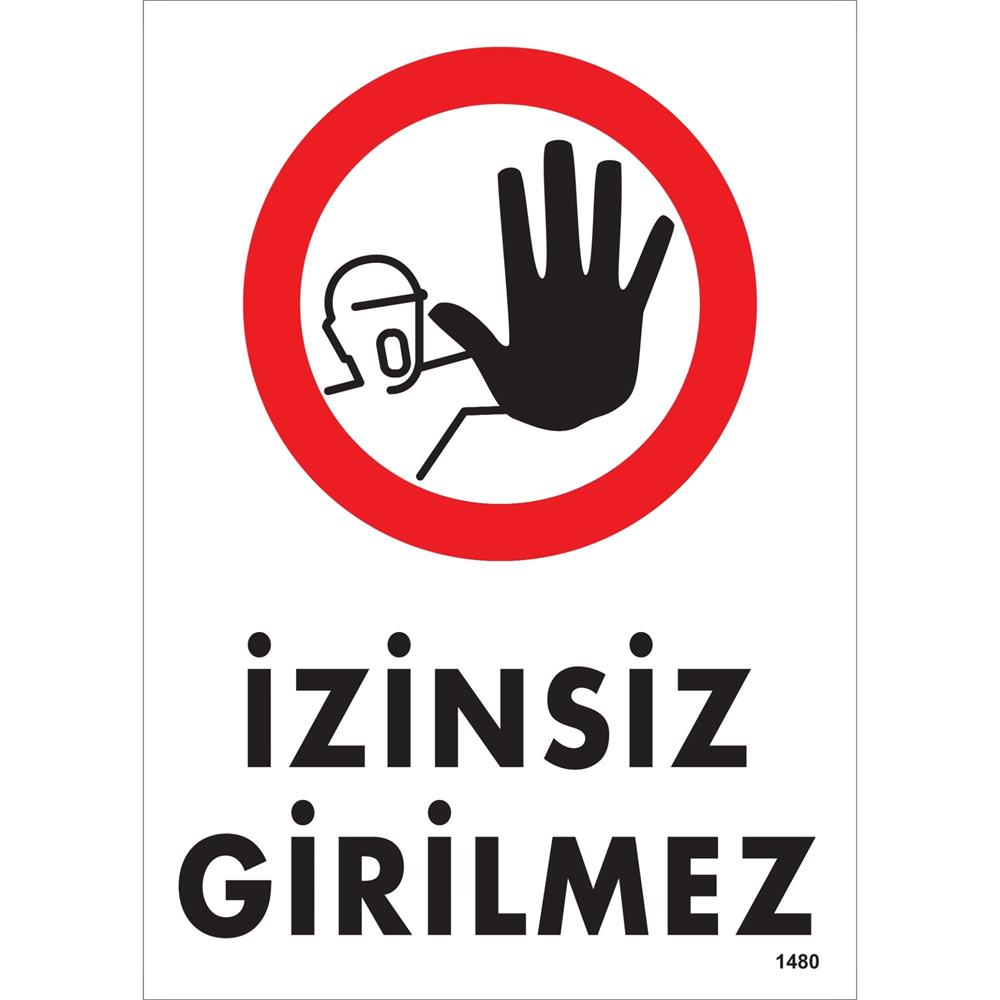 İzinsiz Girilmez Uyarı Levhası İSG-1480-2535Sİzinsiz Girilmez Uyarı Levhası