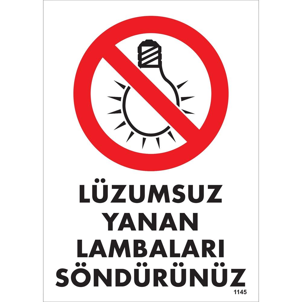 Lüzumsuz Yanan Lambaları Söndürünüz Uyarı Levhası İSG-1145-2535SLüzumsuz Yanan Lambaları Söndürünüz Uyarı Levhası