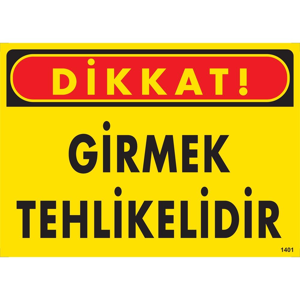 Dikkat Girmek Tehlikelidir Uyarı Levhası İSG-1401-2535SDikkat Girmek Tehlikelidir Uyarı Levhası