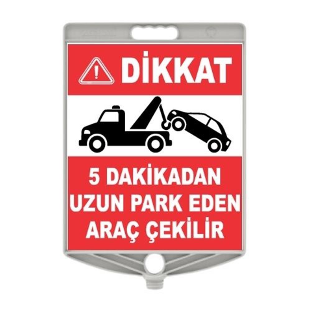 Dikkat 5 Dakikadan Uzun Park Eden Araç Çekilir LevhasıHT1246TY-a1239Dikkat 5 Dakikadan Uzun Park Eden Araç Çekilir Levhası