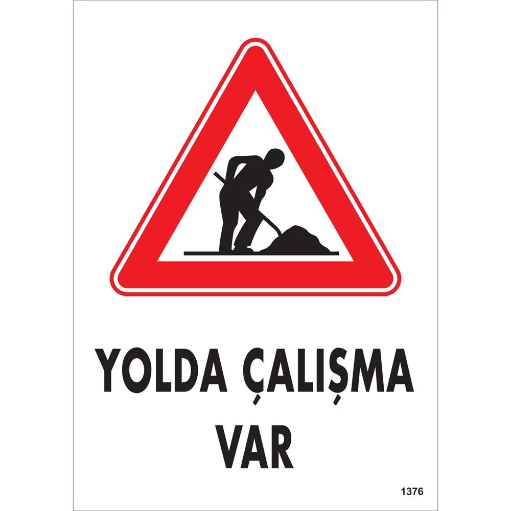 Yolda Çalışma Var Uyarı Levhası İSG-1376-2535SYolda Çalışma Var Uyarı Levhası