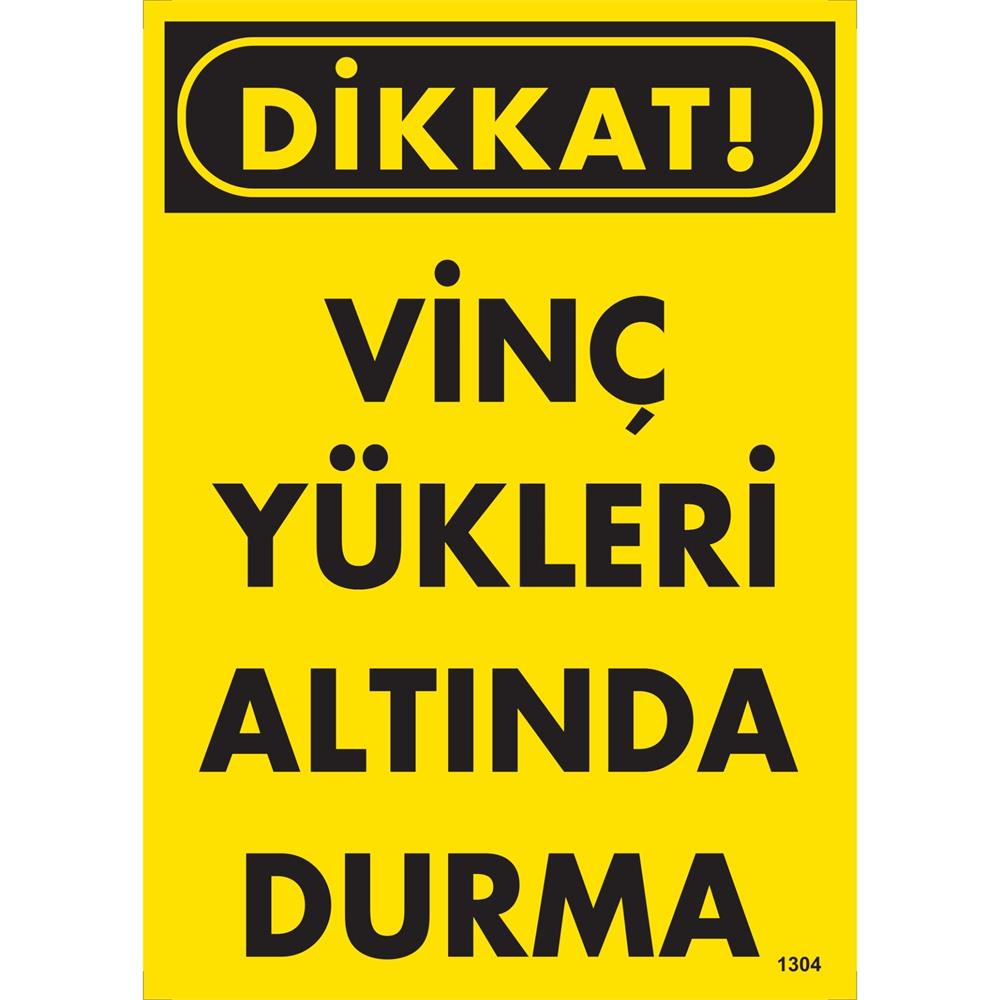 Dikkat Vinç Yükleri Altında Durma Uyarı Levhası İSG-1304-2535SDikkat Vinç Yükleri Altında Durma Uyarı Levhası
