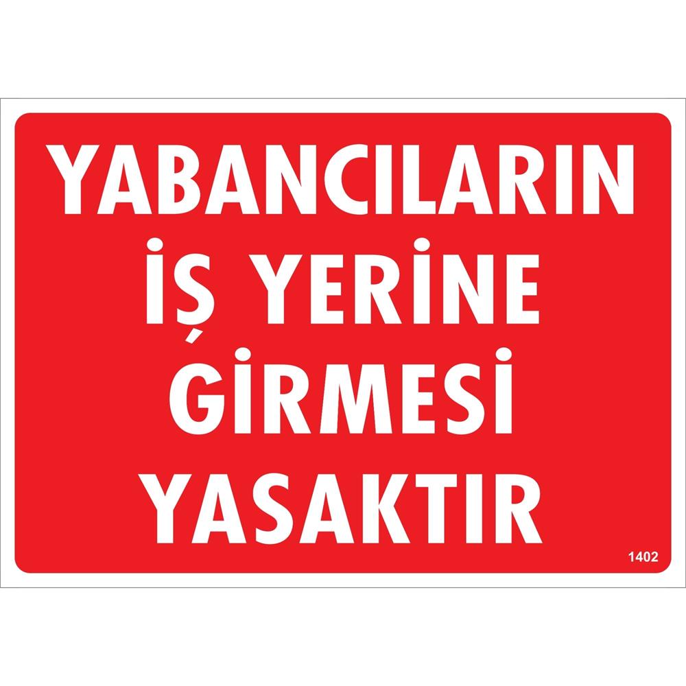Yabancıların İş Yerine Girmesi Yasaktır Uyarı Levhası İSG-1402-2535SYabancıların İş Yerine Girmesi Yasaktır Uyarı Levhası
