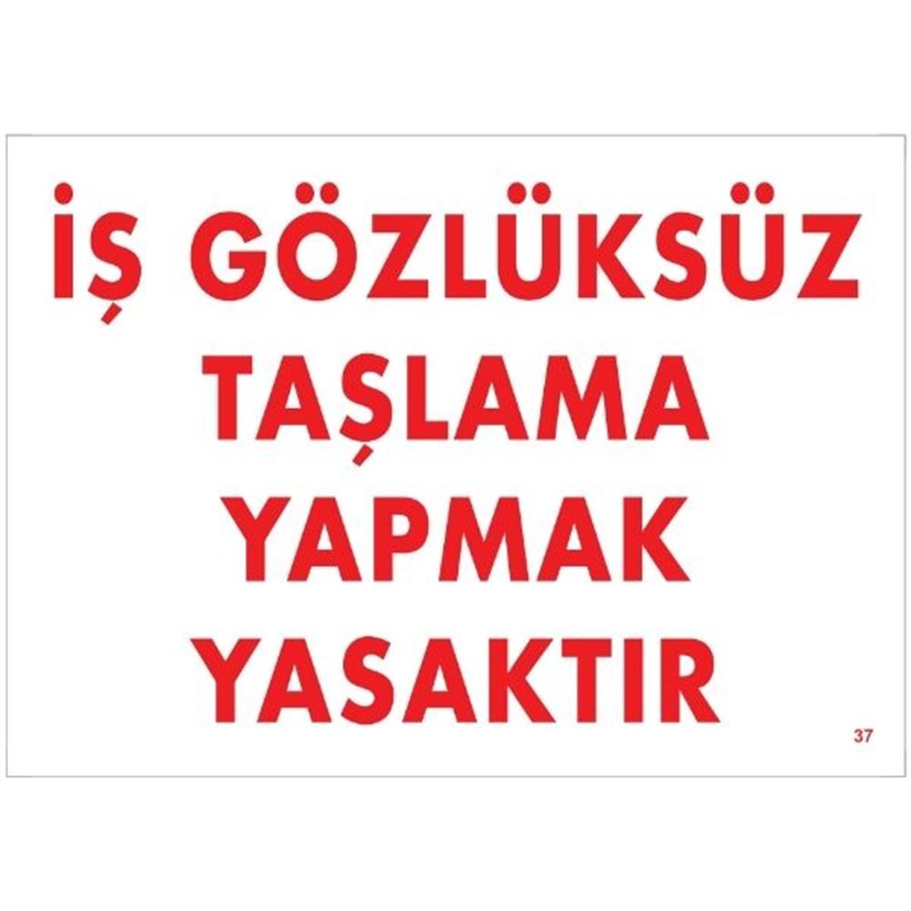 İş Gözlüksüz Taşlama Yapmak Yasaktır Uyarı LevhasıİSG-37-2535Sİş Gözlüksüz Taşlama Yapmak Yasaktır Uyarı Levhası