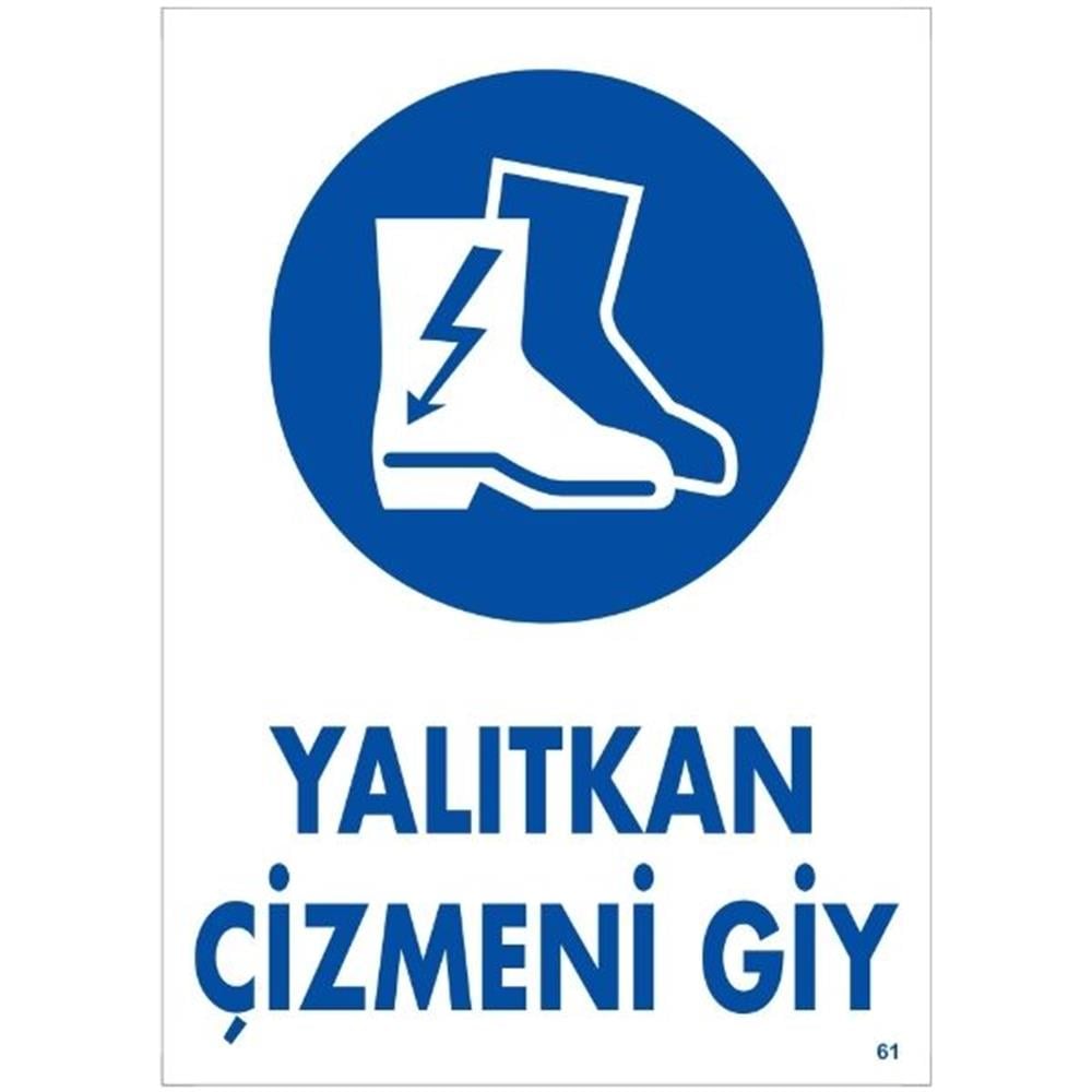 Yalıtkan Çizmeni Giy Uyarı LevhasıİSG-61-2535SYalıtkan Çizmeni Giy Uyarı Levhası