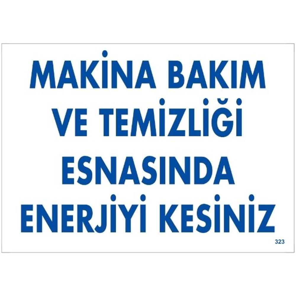 Makina Bakım Ve Temizliği Esnasında Enerjiyi Kesiniz Uyarı LevhasıİSG-323-2535SMakina Bakım Ve Temizliği Esnasında Enerjiyi Kesiniz Uyarı  Levhası