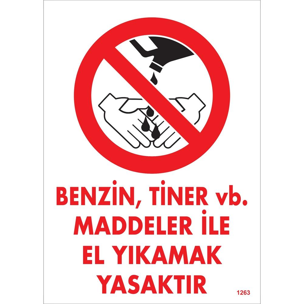 Benzin, Tiner vb. Maddeler İle El Yıkamak Yasaktır Uyarı Levhası İSG-1263-2535SBenzin, Tiner vb. Maddeler İle El Yıkamak Yasaktır Uyarı Levhası