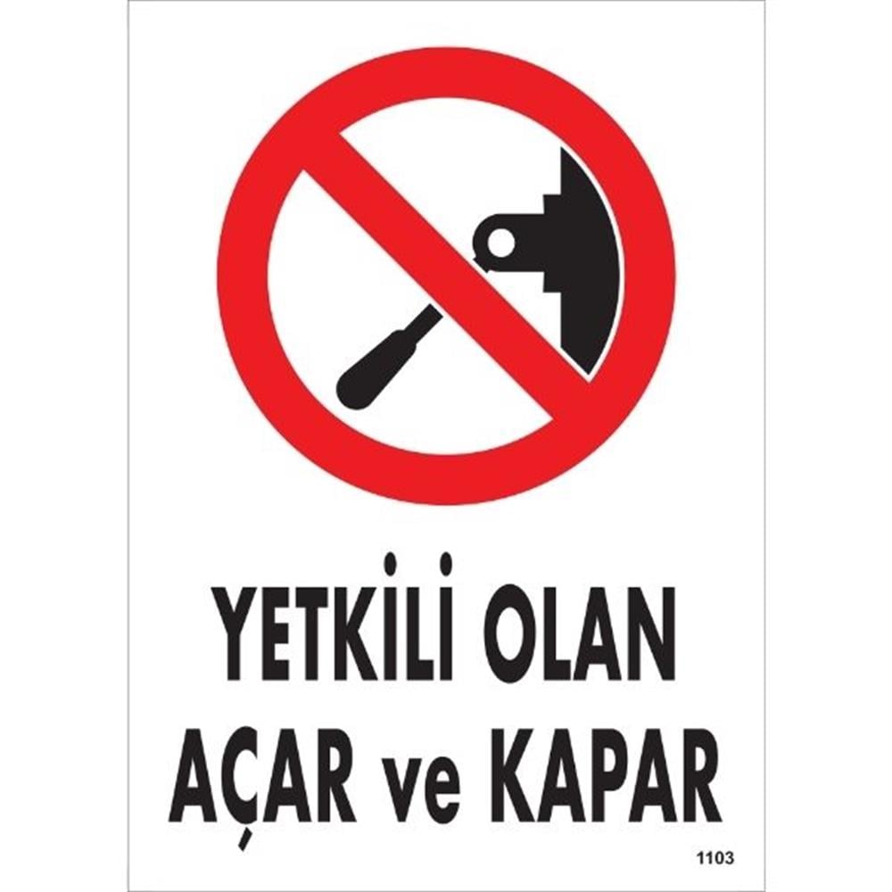 Yetkili Olan Açar Ve Kapar Uyarı LevhasıİSG-1103-2535SYetkili Olan Açar Ve Kapar Uyarı Levhası