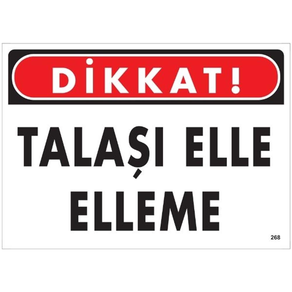 Dikkat Talaşlı Elle Elleme  Uyarı LevhasıİSG-268-2535SDikkat Talaşlı Elle Elleme  Uyarı Levhası