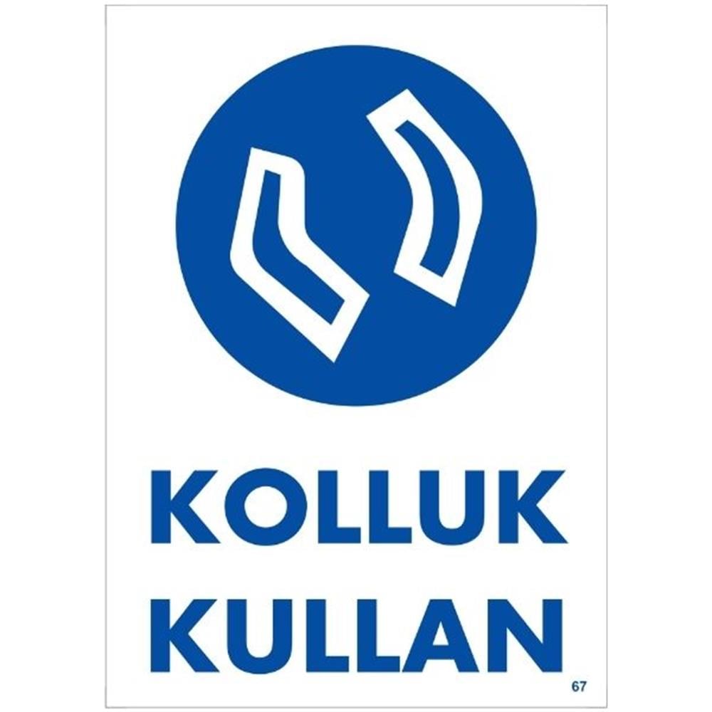 Kolluk Kullan Uyarı LevhasıİSG-67-2535SKolluk Kullan Uyarı Levhası