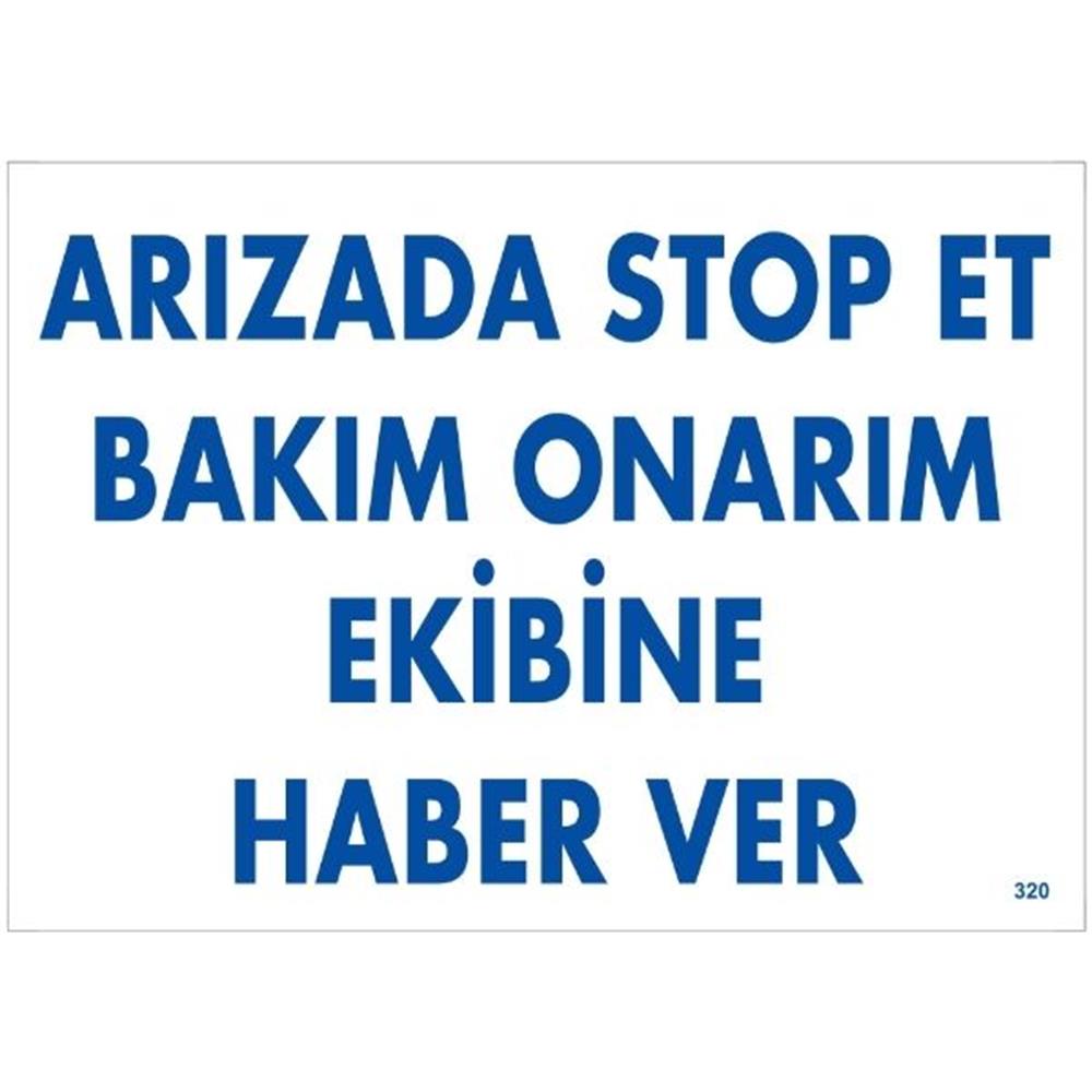 Arızada Stop Et Bakım Onarım Ekibine Haber Ver  Uyarı LevhasıİSG-320-2535SArızada Stop Et Bakım Onarım Ekibine Haber Ver  Uyarı  Levhası