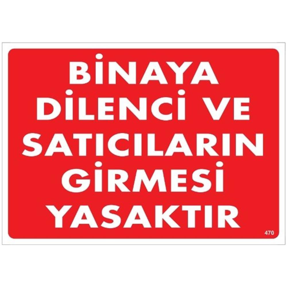 Binaya Dilenci ve Satıcıların Girmesi Yasaktır Uyarı Levhası İSG-470-2535SBinaya Dilenci ve Satıcıların Girmesi Yasaktır Uyarı Levhası