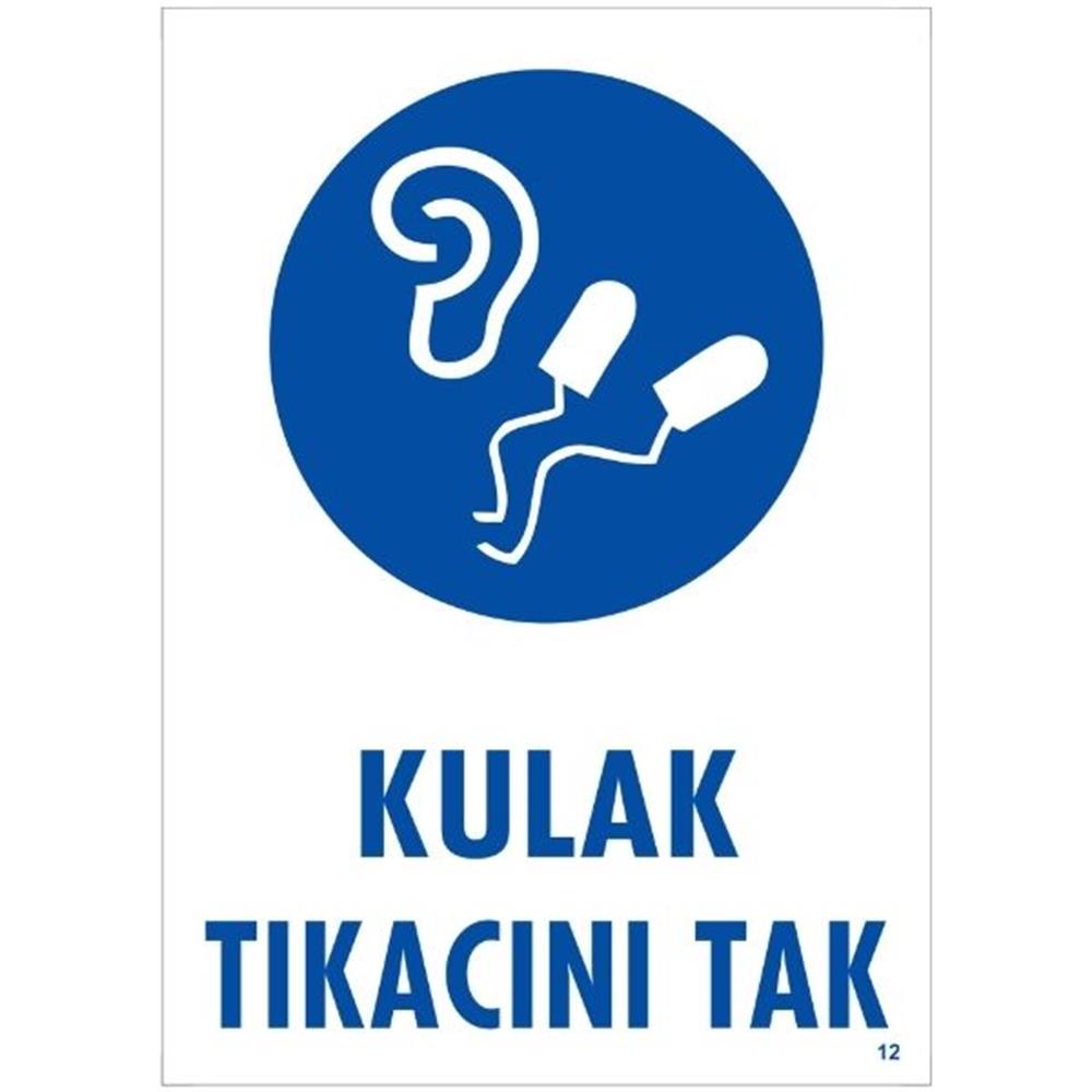 Kulak Tıkacını Tak Uyarı LevhasıİSG-12-2535SKulak Tıkacını Tak Uyarı Levhası