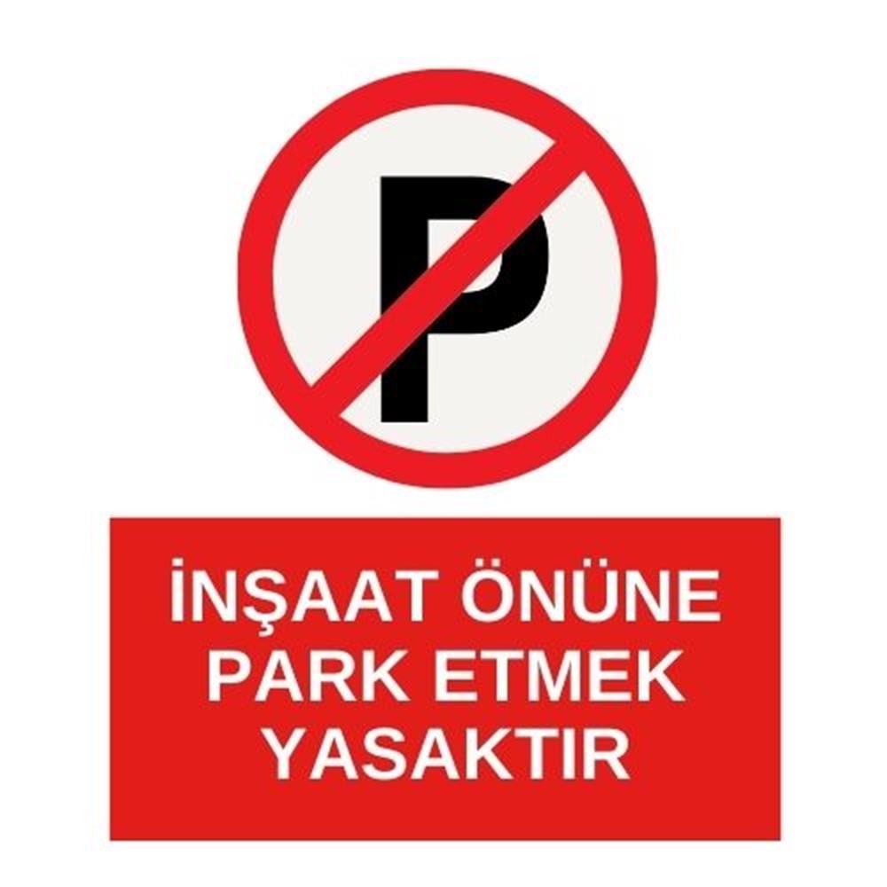 İnşaat Önüne Park Etmek Yasaktır Sticker EtiketUY-STC-1626-30İnşaat Önüne Park Etmek Yasaktır Sticker Yapışkanlı Etiket