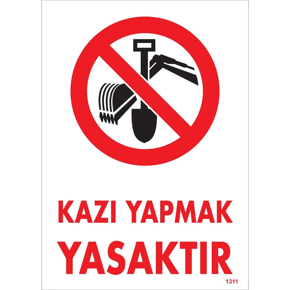 Kazı Yapmak Yasaktır Uyarı Levhası İSG-1311-2535SKazı Yapmak Yasaktır Uyarı Levhası