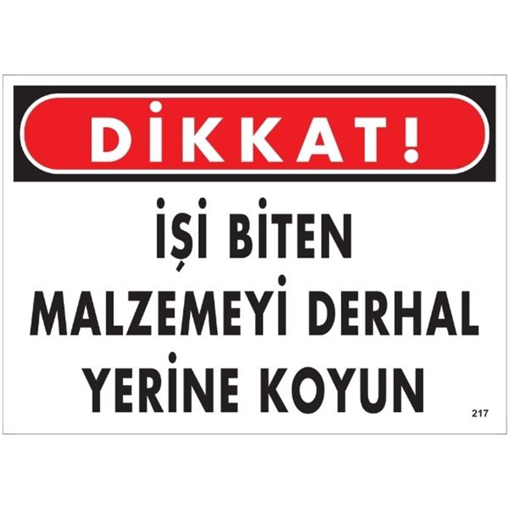 Dikkat İşi Biten Malzemeyi Derhal Yerine Koyun  Uyarı LevhasıİSG-217-2535SDikkat İşi Biten Malzemeyi Derhal Yerine Koyun  Uyarı Levhası