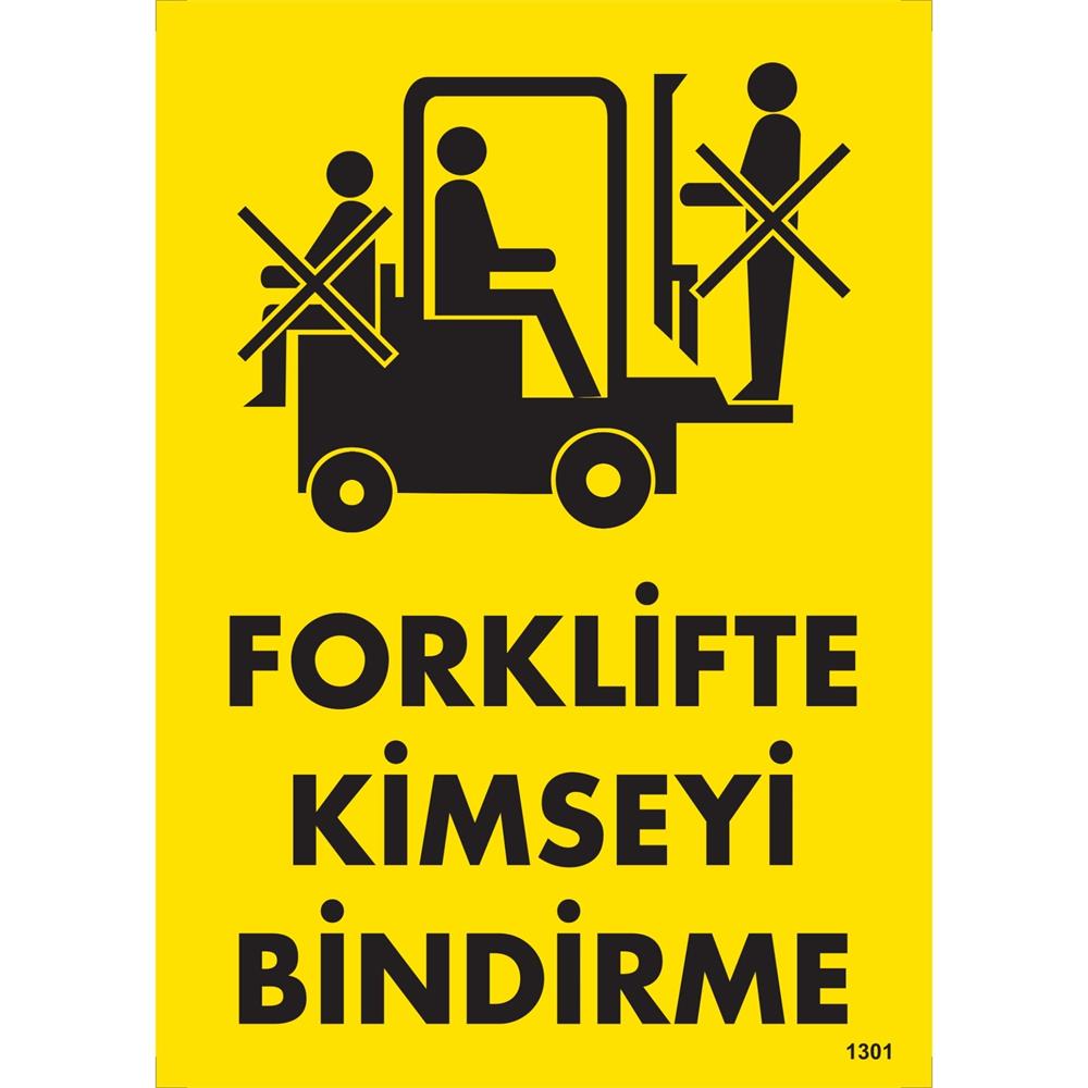 Forklifte Kimseyi Bindirme Uyarı Levhası İSG-1301-2535SForklifte Kimseyi Bindirme Uyarı Levhası