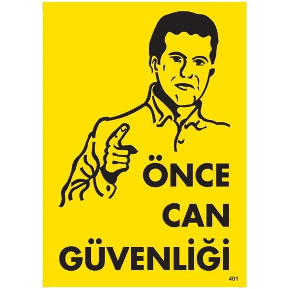 Önce Can Güvenliği  Uyarı LevhasıİSG-401-2535SÖnce Can Güvenliği Uyarı  Levhası
