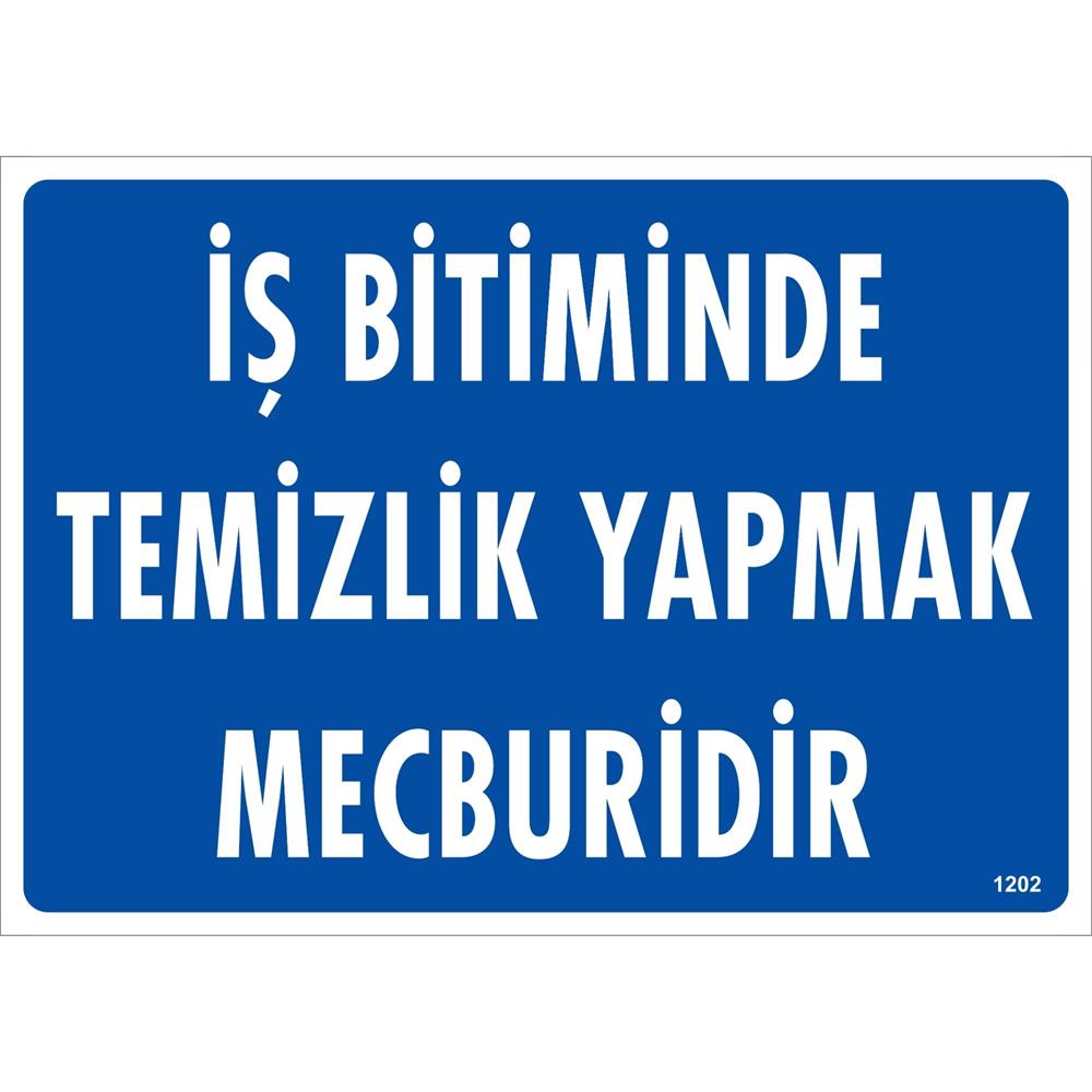 İş Bitiminde Temizlik Yapmak Mecburidir Uyarı Levhası İSG-1202-2535Sİş Bitiminde Temizlik Yapmak Mecburidir Uyarı Levhası