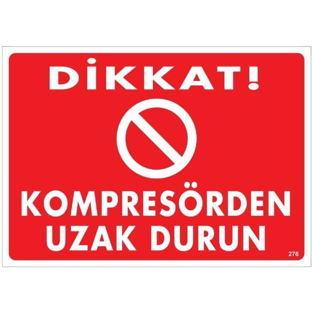 Dikkat Kompresörden Uzak Durun  Uyarı LevhasıİSG-276-2535SDikkat Kompresörden Uzak Durun  Uyarı Levhası