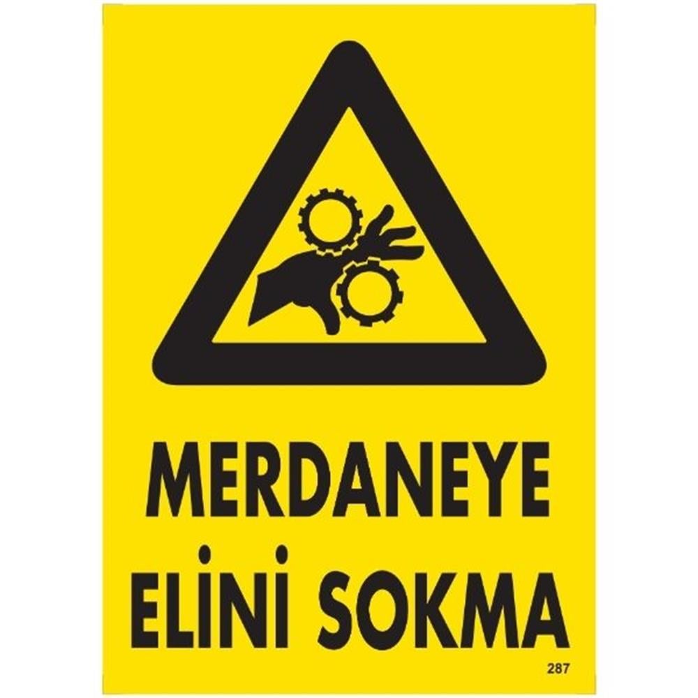 Merdaneye Elini Sokma Uyarı LevhasıİSG-287-2535SMerdaneye Elini Sokma Uyarı  Levhası