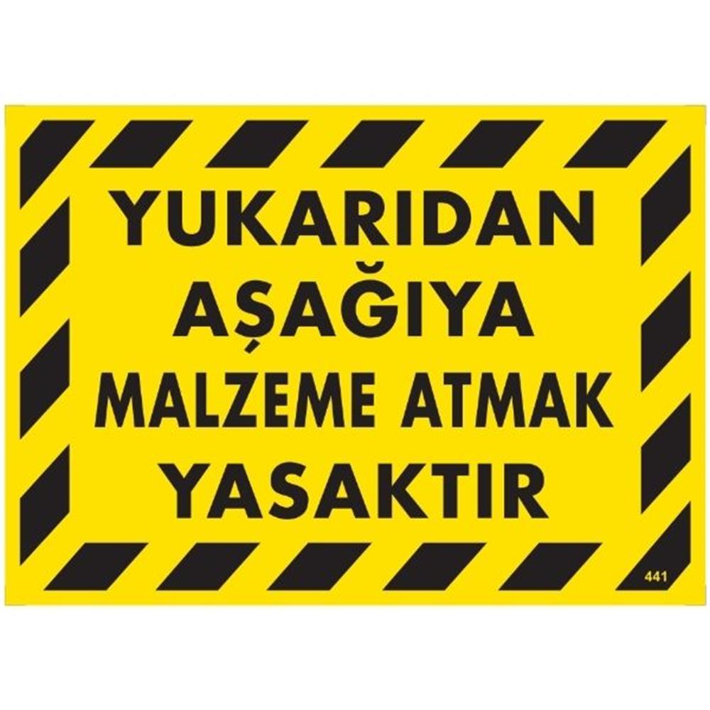 Yukarıdan Aşağıya Malzeme Atmak Yasaktır Uyarı LevhasıİSG-441-2535SYukarıdan Aşağıya Malzeme Atmak Yasaktır  Uyarı Levhası