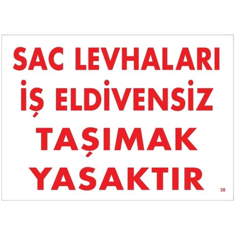 Sac Levhaları İş Eldivensiz Taşımak Yasaktır Uyarı LevhasıİSG-38-2535SSac Levhaları İş Eldivensiz Taşımak Yasaktır Uyarı Levhası