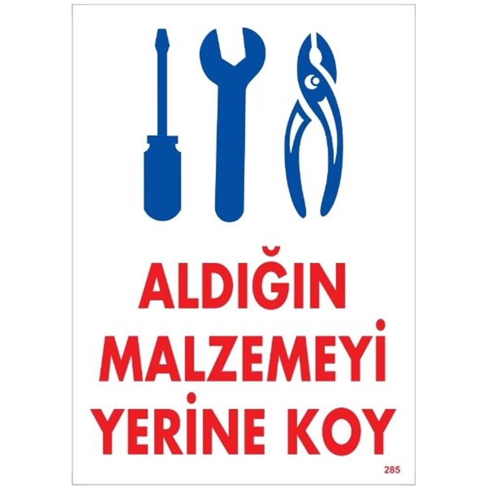 Aldığın Malzemeyi Yerine Koy Uyarı LevhasıİSG-285-2535SAldığın Malzemeyi Yerine Koy Uyarı  Levhası