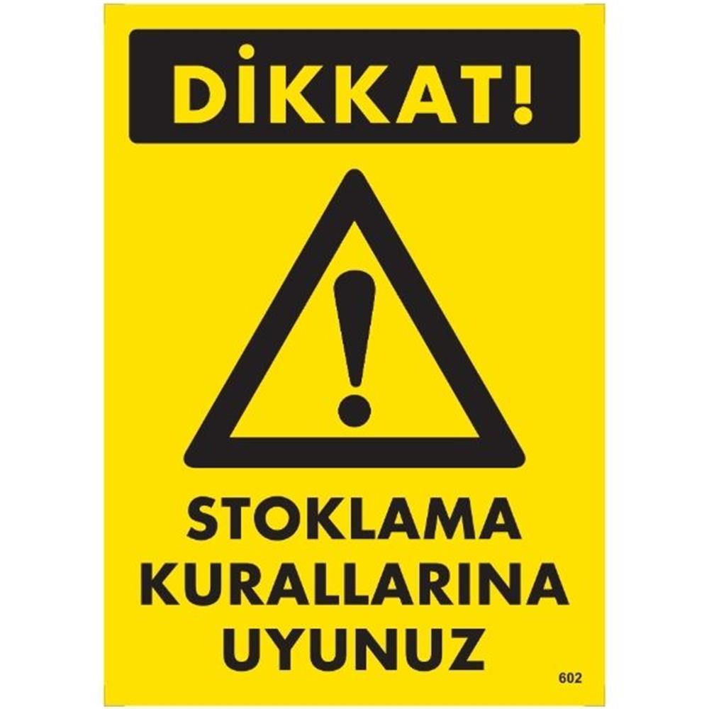 Dikkat Stoklama Kurallarına Uyunuz Uyarı LevhasıİSG-602-2535SDikkat Stoklama Kurallarına Uyunuz Uyarı Levhası