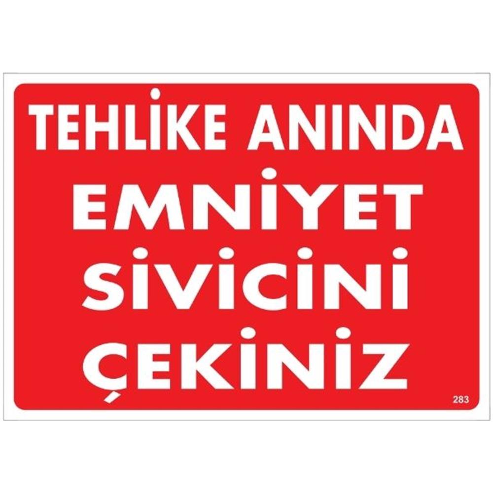 Tehlike Anında Emniyet Sivicini Çekiniz Uyarı LevhasıİSG-283-2535STehlike Anında Emniyet Sivicini Çekiniz  Uyarı  Levhası