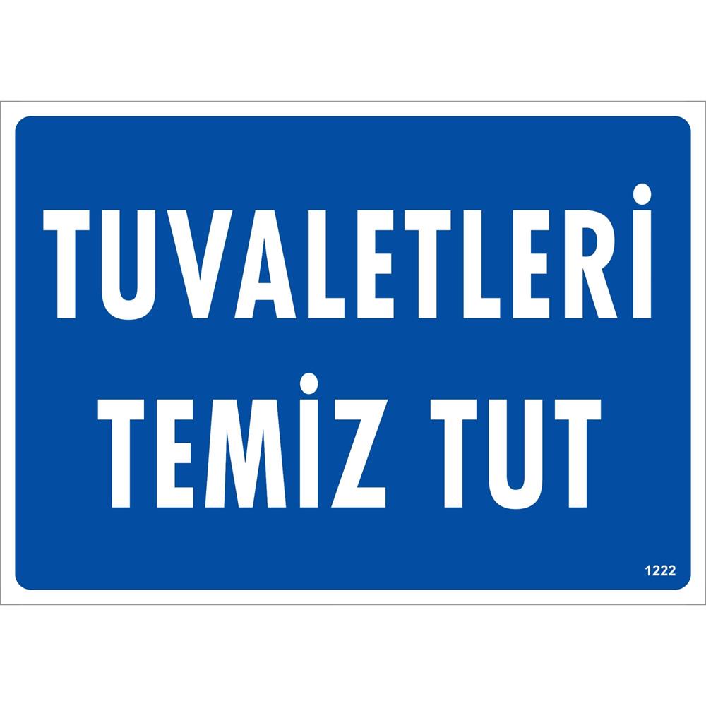 Tuvaletleri Temiz Tut Uyarı Levhası İSG-1222-2535STuvaletleri Temiz Tut Uyarı Levhası