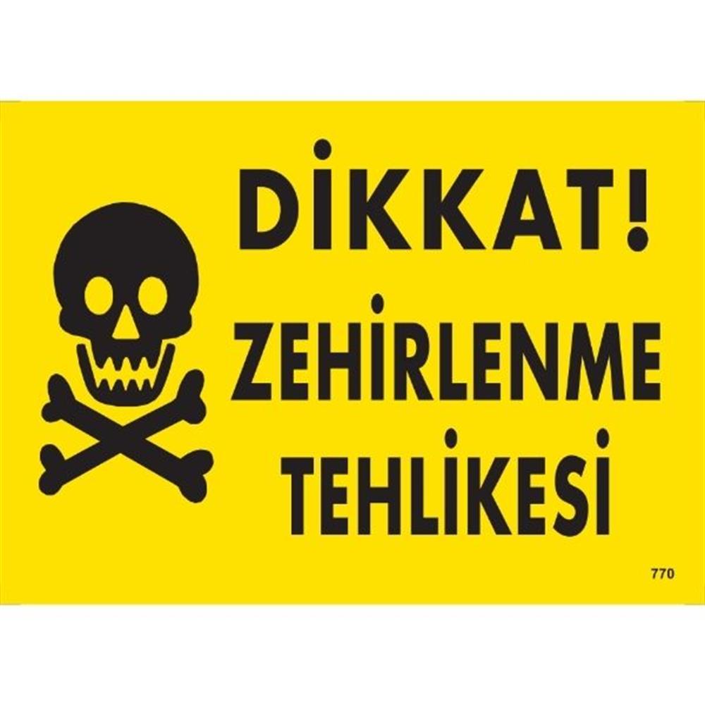 Dikkat  Zehirlenme Tehlikesi Uyarı LevhasıİSG-770-2535SDikkat  Zehirlenme Tehlikesi Uyarı Levhası