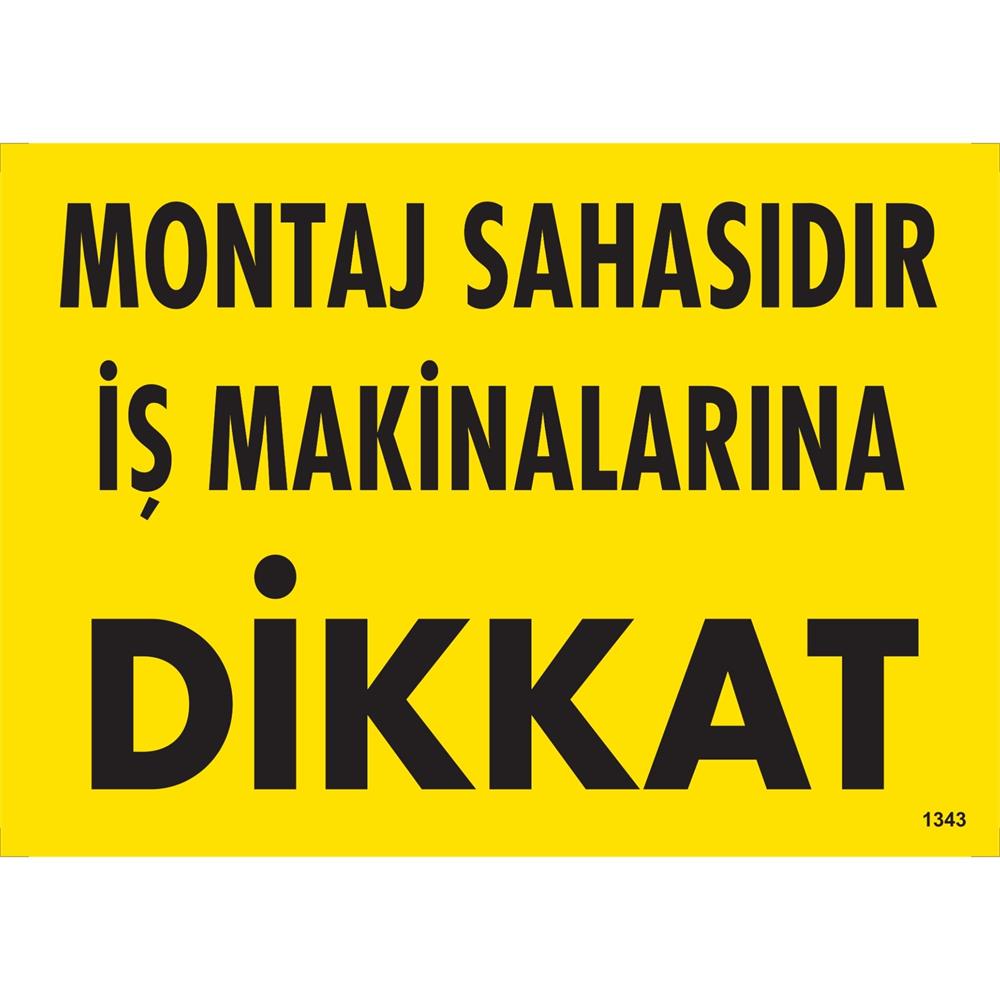 Montaj Sahasıdır İş Makinalarına Dikkat Uyarı Levhası İSG-1343-2535SMontaj Sahasıdır İş Makinalarına Dikkat Uyarı Levhası