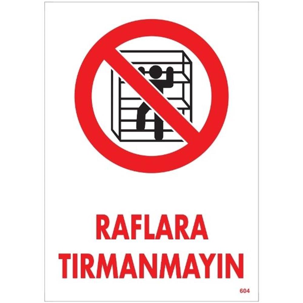Raflara Tırmanmayın  Uyarı Levhası İSG-604-2535SRaflara Tırmanmayın Uyarı Levhası