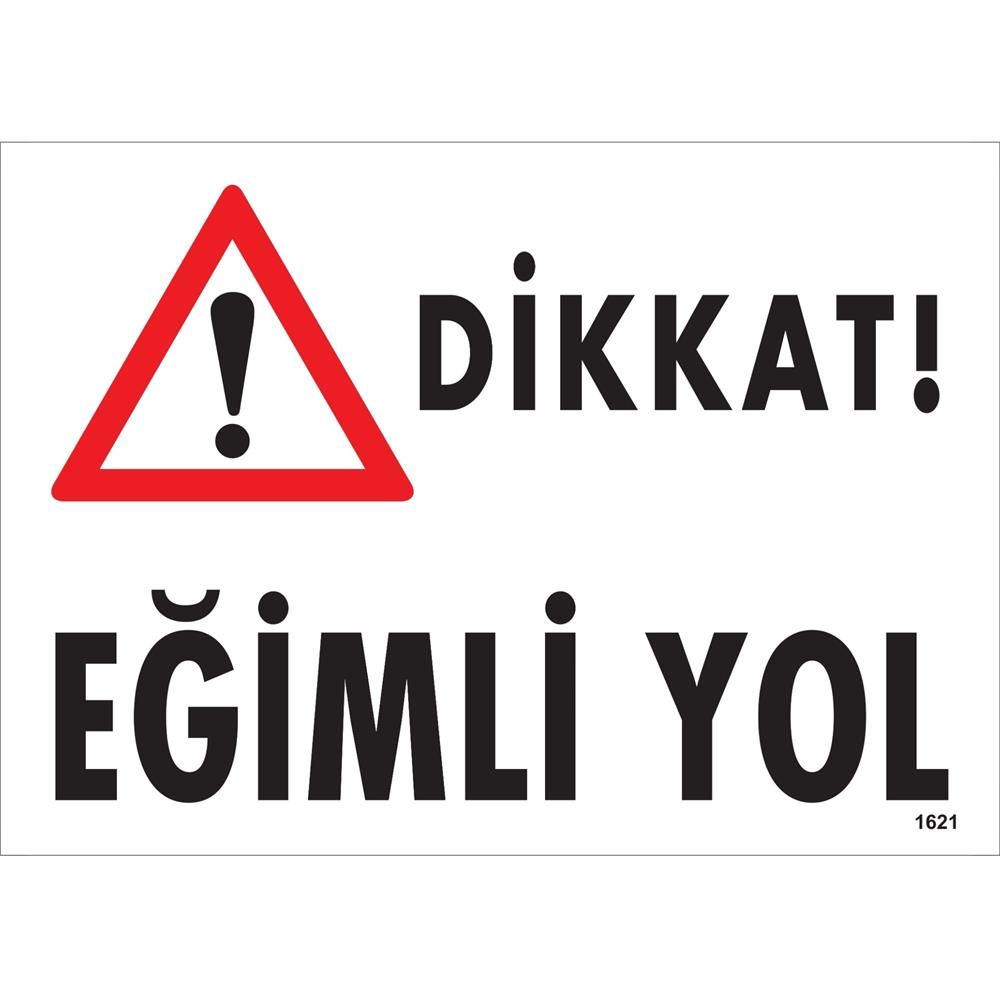 Dikkat Eğimli Yol Uyarı Levhası İSG-1621-2535SDikkat Eğimli Yol Uyarı Levhası