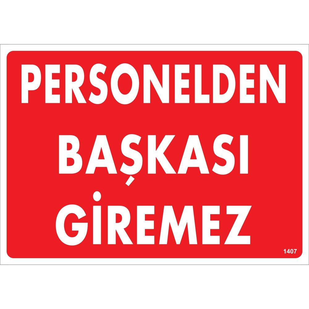 Personelden Başkası Giremez Uyarı Levhası İSG-1407-2535SPersonelden Başkası Giremez Uyarı Levhası