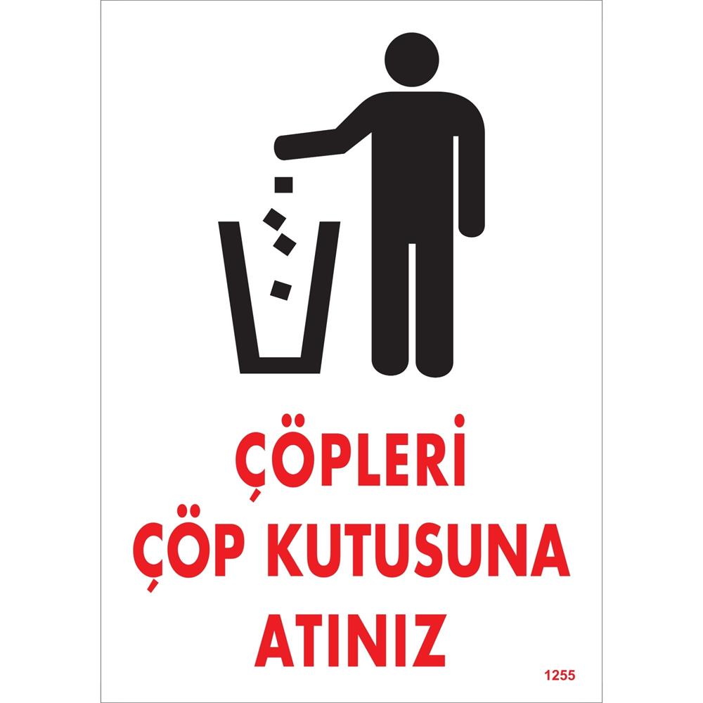 Çöpleri Çöp Kutusuna Atınız Uyarı Levhası İSG-1252-2535SÇöpleri Çöp Kutusuna Atınız Uyarı Levhası