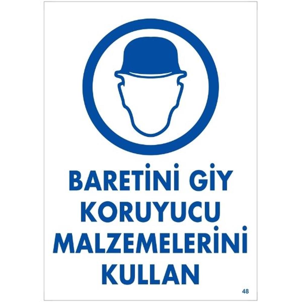 Baretini Giy Koruyucu Malzemelerini Kullan Uyarı LevhasıİSG-48-2535SBaretini Giy Koruyucu Malzemelerini Kullan  Uyarı Levhası