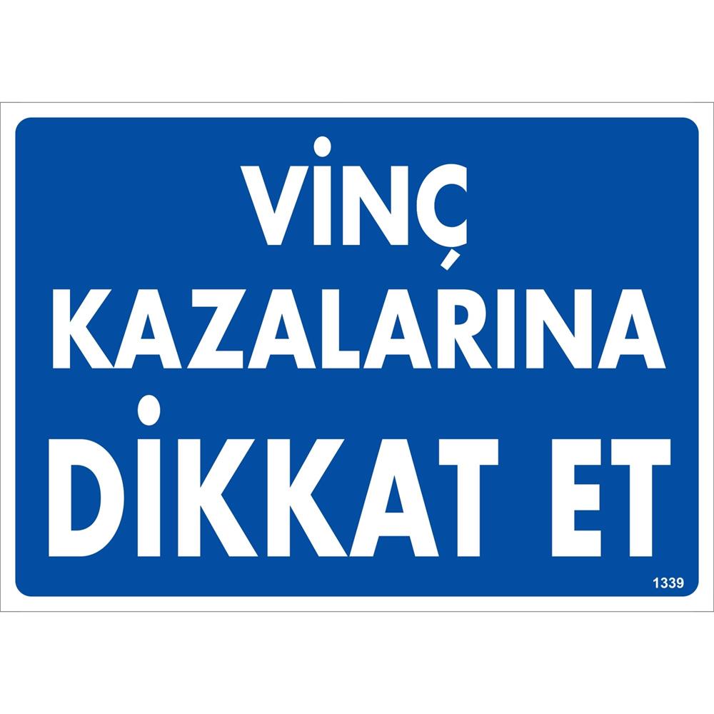 Vinç Kazalarına Dikkat Et Uyarı Levhası İSG-1339-2535SVinç Kazalarına Dikkat Et Uyarı Levhası