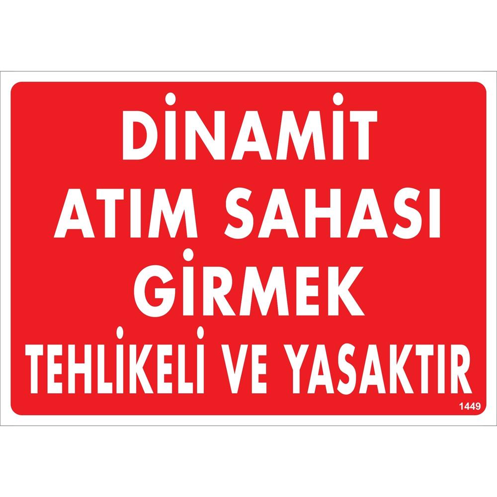 Dinamit Atım Sahası Girmek Tehlikeli ve Yasaktır Uyarı Levhası İSG-1449-2535SDinamit Atım Sahası Girmek Tehlikeli ve Yasaktır Uyarı Levhası