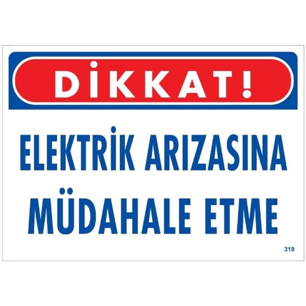 Dikkat Elektrik Arızasına Müdahale Etme  Uyarı LevhasıİSG-319-2535SDikkat Elektrik Arızasına Müdahale Etme  Uyarı  Levhası