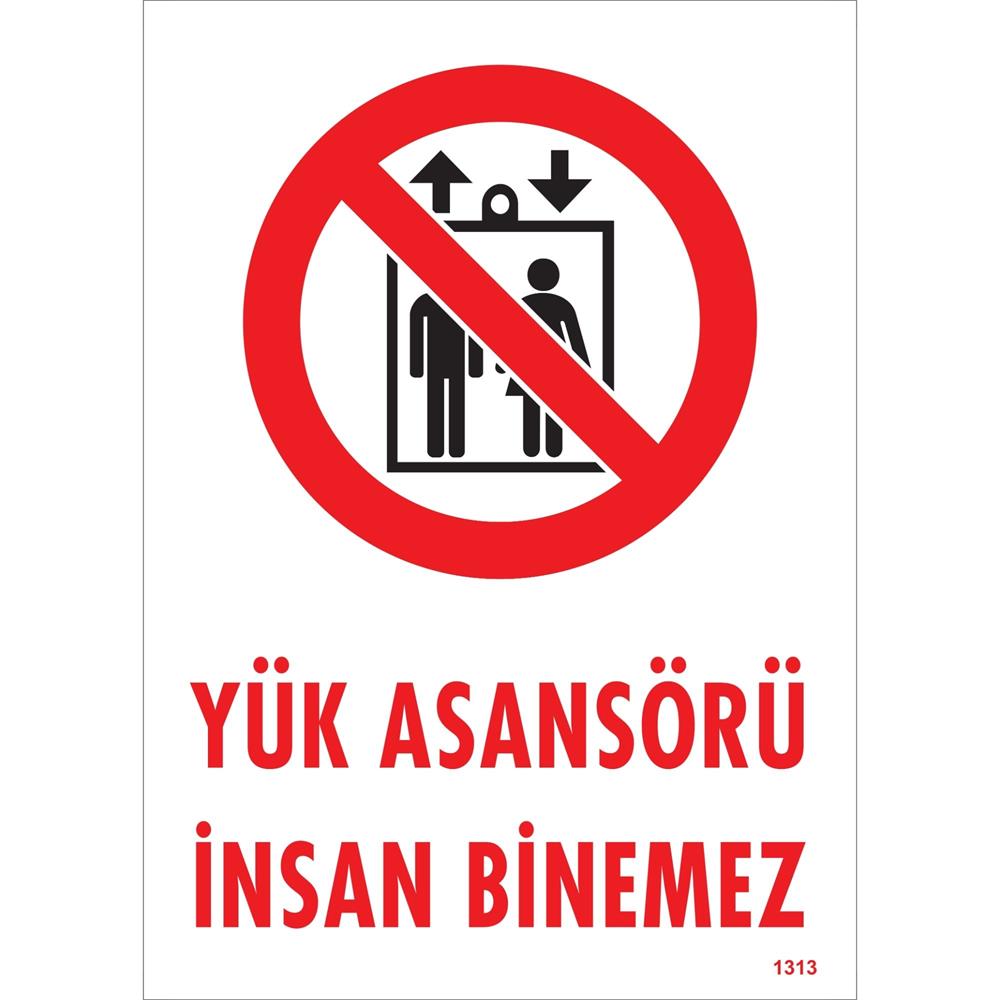 Yük Asansörü İnsan Binemez Uyarı Levhası İSG-1313-2535SYük Asansörü İnsan Binemez Uyarı Levhası
